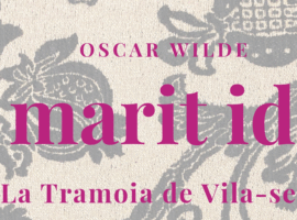 EL MARIT IDEAL, d’Oscar Wilde